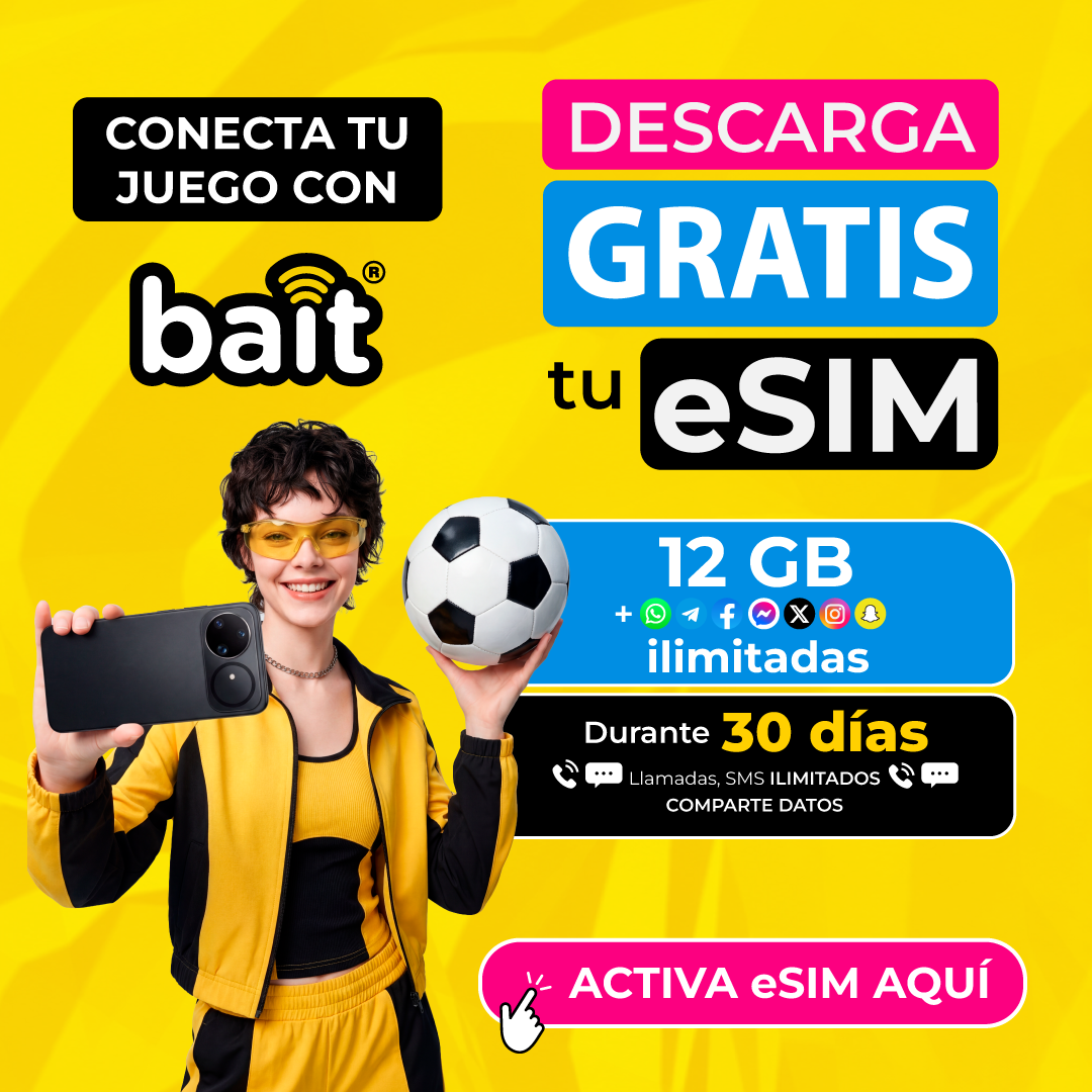 Descarga gratis tu eSIM Bait — 12 GB ilimitadas durante 30 días. Da click aquí para descargar